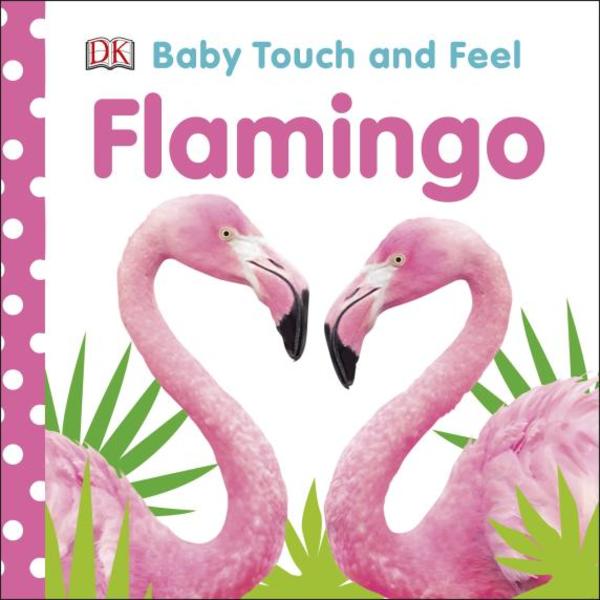DK Baby Touch and Feel Flamingo (寶寶觸摸書：紅鸛) 